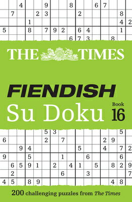 The Times Fiendish Su Doku Book 16: 200 Challenging Su Doku Puzzles TIMES FIENDISH SU DOKU BK 16 （Times Su Doku） [ The Times Mind Games ]