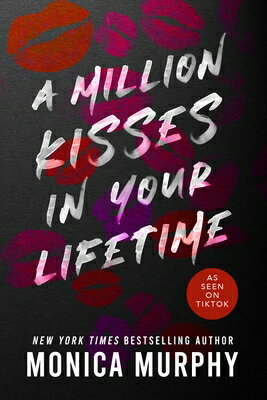 A Million Kisses in Your Lifetime: An Enemies-To-Lovers Contemporary Romance MILLION KISSES IN YOUR LIFETIM （Lancaster Prep） [ Monica Murphy ]