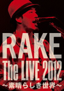 Rake TOUR2012素晴らしき世界～Now and Forever～(仮) Rake