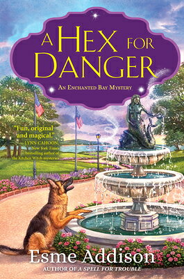 A Hex for Danger: An Enchanted Bay Mystery HEX FOR DANGER （An Enchanted Bay Mystery） [ Esme Addison ]