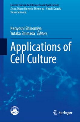 Applications of Cell Culture APPLNS OF CELL CULTURE （Current Human Cell Research and Applications） [ Nariyoshi Shinomiya ]
