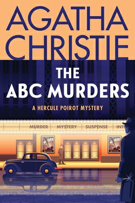 The ABC Murders: A Hercule Poirot Mystery: The Official Authorized Edition ABC MURDERS （Hercule Poirot Mysteries） [ Agatha Christie ]