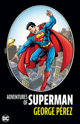 Adventures of Superman by George Perez (New Edition) ADV OF SUPERMAN BY GEORGE PERE [ George Prez ]