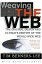 Weaving the Web: The Original Design and Ultimate Destiny of the World Wide Web