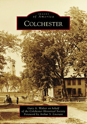 Colchester COLCHESTER （Images of America） 