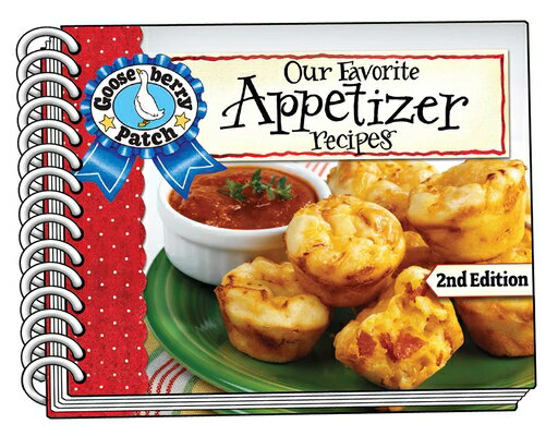 Our Favorite Appetizer Recipes, Second Edition OUR FAVORITE APPETIZER RECIPES （Our Favorite Recipes Collection） [ Gooseberry Patch ]