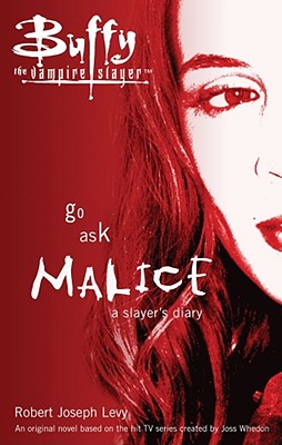 Go Ask Malice: A Slayer's Diary BVS GO ASK MALICE （Buffy the Vampire Slayer (Simon Spotlight)） [ Robert Joseph Levy ]