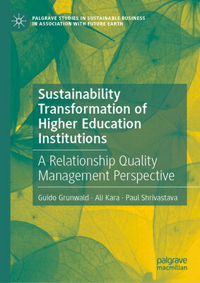 乐天商城 - Sustainability Transformation of Higher Education Institutions: A Relationship Quality Management Pe SUSTAINABILITY TRANSFORMATION （Palgrave Studies in Sustainable Business in Association with） [ Guido Grunwald ]