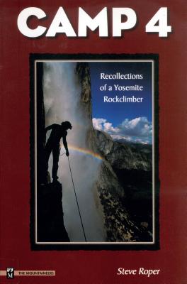 Camp 4: Recollections of a Yosemite Rockclimber