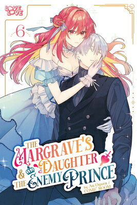 The Margrave's Daughter & the Enemy Prince, Volume 6 MARGRAVES DAUGHTER & THE ENEMY [ An Ogura ]