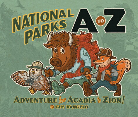 National Parks A to Z: Adventure from Acadia to Zion! NATL PARKS A TO Z [ Gus D'Angelo ]