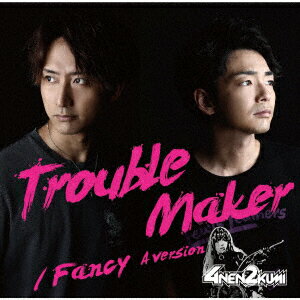 Trouble Maker/Fancy [ 4ǯ2 ]