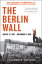 The Berlin Wall: August 13, 1961 - November 9, 1989 BERLIN WALL [ Frederick Taylor ]