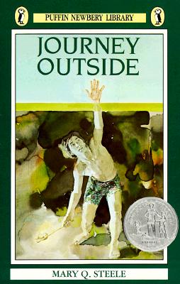 Journey Outside JOURNEY OUTSIDE （Newbery Library, Puffin） [ Mary Q. Steele ]