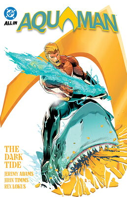 Aquaman Vol. 1: The Dark Tide AQUAMAN VOL 1 THE DARK TIDE [ Jeremy Adams ]