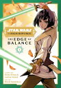 Star Wars: The High Republic: Edge of Balance, Vol. 1 SW THE HIGH REPUBLIC EDGE OF B （Star Wars: The High Republic: Edge of Balance） Shima Shinya