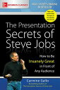 The Presentation Secrets of Steve Jobs: How to Be Insanely Great in Front of Any Audience PRESENTATION SECRETS OF STEVE Carmine Gallo