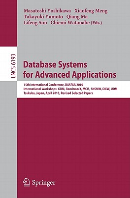 This book constitutes the workshop proceedings of the 15th International Conference on Database Systems for Advanced Applications, DASFAA 2010, held in Tsukuba, Japan, in April 2010. The volume contains six workshops, each focusing on specific research issues that contribute to the main themes of the DASFAA conference: The First International Workshop on Graph Data Management: Techniques and Applications (GDM 2010), The Second International Workshop on Benchmarking of Database Management Systems and Data-Oriented Web Technologies (BenchmarkX'10); The Third International Workshop on Managing Data Quality in Collaborative Information Systems (MCIS2010), The Workshop on Social Networks and Social Media Mining on the Web (SNSMW2010), The Data Intensive eScience Workshop (DIEW 2010), and The Second International Workshop on Ubiquitous Data Management (UDM2010).