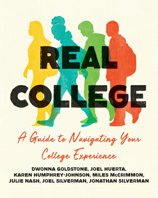 Real College: A Guide to Navigating Your College Experience REAL COL A GT NAVIGATING YOUR [ Dwonna Goldstone ]