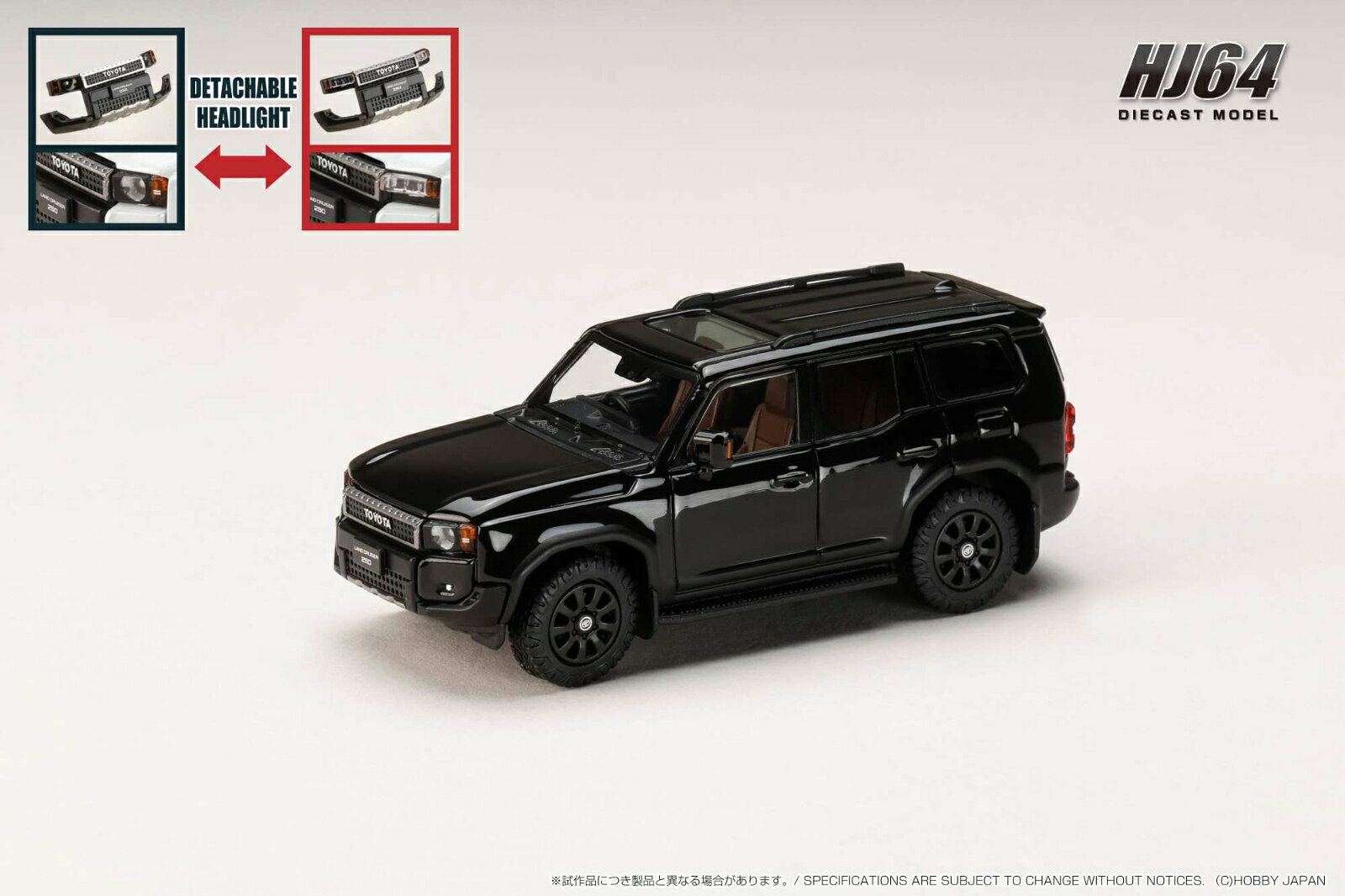 ホビージャパン 1/64 ダイキャストシリーズ HJ64 に、Toyota LANDCRUISER 250（右ハンドル仕様） が新登場いたします。
本モデルには、表情の異なる 「丸目」／「角目」フロントグリルパーツ を付属。
マグネット式で脱着でき、お好みに合わせて付け替えをお楽しみいただけます。
製品にはクリアケースと台座が付属しますのでコレクションに最適です。

■素材：ダイキャスト(亜鉛合金） / ABS /
■写真はプロトタイプです。実際の製品とは異なります。
■ライセンス申請中。

※メーカー都合により大幅な発売延期や発売中止が発生する場合がございます。予めご了承ください。

・ホビー系商品についての諸注意
メーカー都合により発売の大幅な延期が発生する可能性がございます。
予約商品についてはメーカーから順次入荷次第の発送となります。メーカー公表の発売日とは異なる場合がございますのでご了承ください。【対象年齢】：