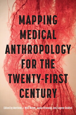 Mapping Medical Anthropology for the Twenty-First Century MAPPING MEDICAL ANTHROPOLOGY F 