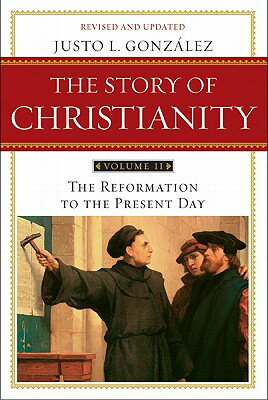 The Story of Christianity: Volume 2: The Reformation to the Present Day STORY OF...