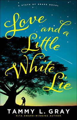 Love and a Little White Lie LOVE & A LITTLE WHITE LIE （State of Grace） [ Tammy L. Gray ]