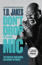 Don 039 t Drop the Mic: The Power of Your Words Can Change the World DONT DROP THE MIC -LP T. D. Jakes