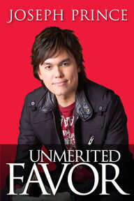 Unmerited Favor UNMERITED FAVOR [ Joseph Prince ]