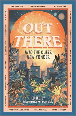 Out There: Into the Queer New Yonder OUT THERE ORIGINAL/E [ Saundra Mitchell ]