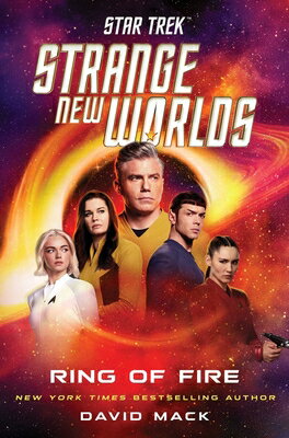 Star Trek: Strange New Worlds: Ring of Fire ST STRANGE NEW WORLDS RING OF （Star Trek: Strange New Worlds） [ David Mack ]