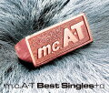 m.c.A・T Best Singles+α
