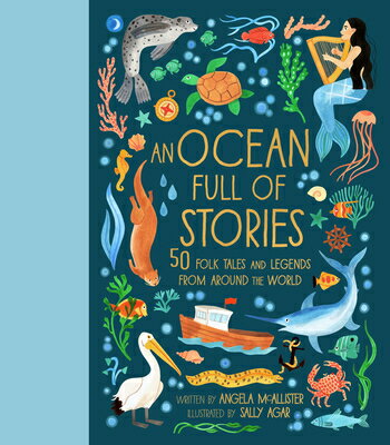 楽天楽天ブックスAn Ocean Full of Stories: 50 Folk Tales and Legends from Around the World OCEAN FULL OF STORIES （World Full Of...） [ Angela McAllister ]