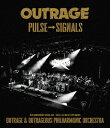 PULSE→SIGNALS【Blu-ray】 OUTRAGE