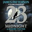 The 23rd Midnight: If You Haven't Read the Women's Murder Club, Start Here 23RD MIDNIGHT D A Women's Murder Club Thriller [ James Patterson ]