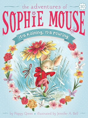 It's Raining, It's Pouring ITS RAINING ITS POURING （Adventures of Sophie Mouse） [ Poppy Green ]