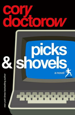Picks and Shovels: A Martin Hench Novel PICKS & SHOVELS （Martin Hench Novels） [ Cory Doctorow ]