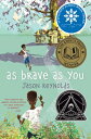 As Brave as You AS BRAVE AS YOU R/E Jason Reynolds