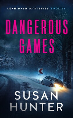 Dangerous Games DANGEROUS GAMES （Leah Nash Mysteries） [ Susan Hunter ]