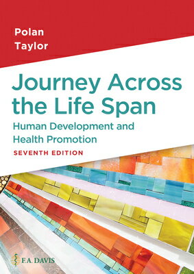Journey Across the Life Span: Human Development and Health Promotion JOURNEY ACROSS THE LIFE SPAN 7 [ Elaine U. Polan ]