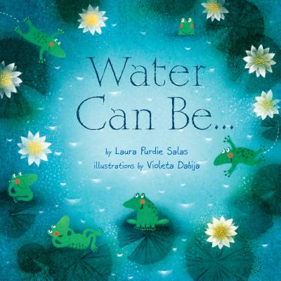 Water Can Be... WATER CAN BE （Can Be . . . Books） [ Laura Purdie Salas ]
