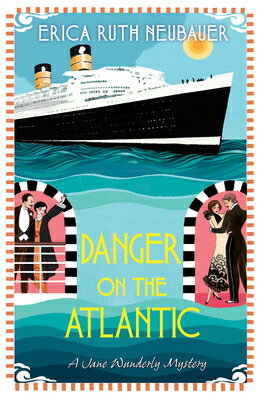 Danger on the Atlantic DANGER ON THE ATLANTIC （A Jane Wunderly Mystery） [ Erica Ruth Neubauer ]