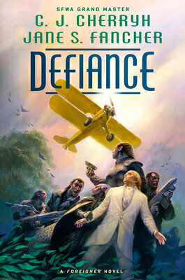 Defiance DEFIANCE （Foreigner） [ C. J. Cherryh ]