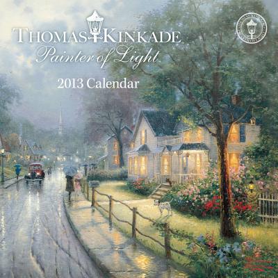 Thomas Kinkade Painter of Light Calendar CAL 2013-THOMAS KINKADE PAINTE [ Thomas Kinkade ]