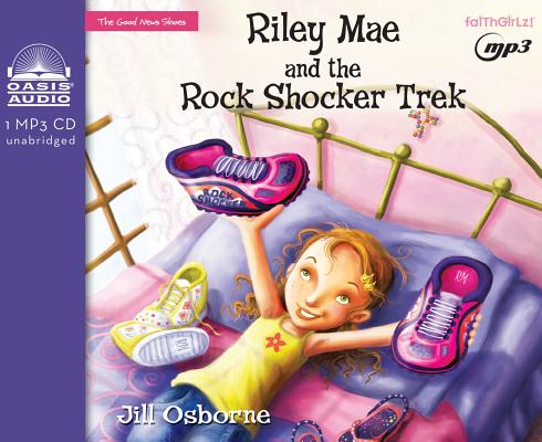 Riley Mae and the Rock Shocker Trek: Volume 1 RILEY MAE & THE ROCK SHOCKER D （Faithgirlz! / The Good News Shoes） 