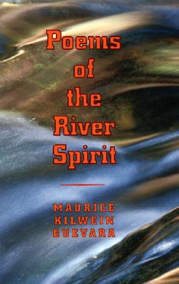 Poems of the River Spirit POEMS OF THE RIVER SPIRIT （Pitt Poetry） [ Maurice Kilwein Guevara ]