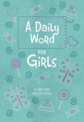 A Daily Word for Girls: A 365-Day Devotional DAILY WORD FOR GIRLS [ Broadstreet Publishing Group LLC ]