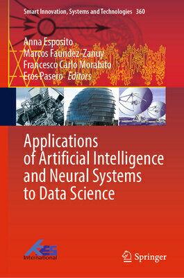 Applications of Artificial Intelligence and Neural Systems to Data Science APPLNS OF ARTIFICIAL INTELLIGE （Smart Innovation, Systems and Technologies） Anna Esposito