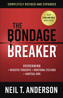 The Bondage Breaker: Overcoming *Negative Thoughts *Irrational Feelings *Habitual Sins BONDAGE BREAKER BONDAGE BREAKE Bondage Breaker [ Neil T. Anderson ]