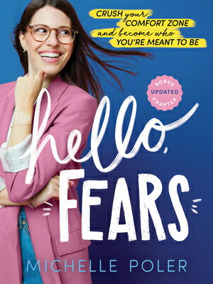 Hello, Fears: Crush Your Comfort Zone and Become Who You're Meant to Be HELLO FEARS [ Michelle Poler ]